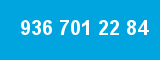 936 701 22 84